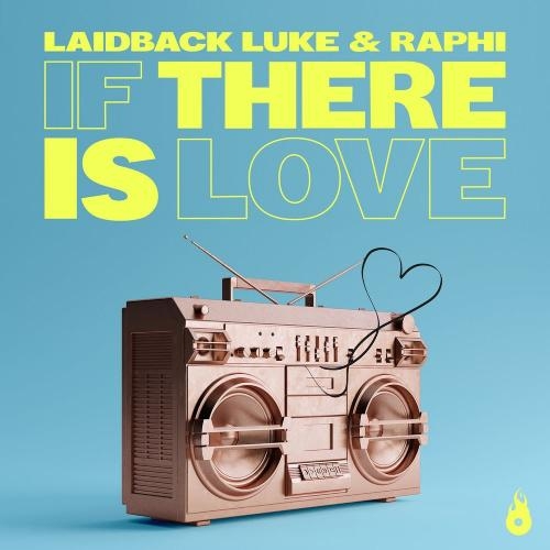 If There is Love - Laidback Luke feat. Raphi