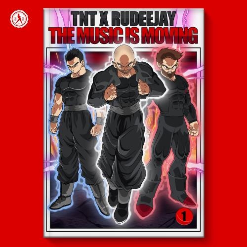 The Music Is Moving - TNT & Rudeejay feat. Technoboy