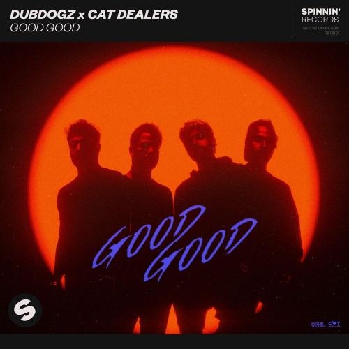 Good Good - Dubdogz & Cat Dealers