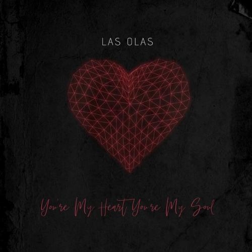 You're My Heart, You're My Soul - Las Olas