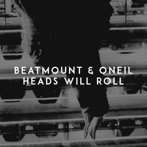 Heads Will Roll - Beatmount & Oneil