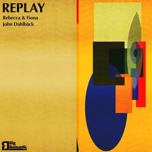 Replay - Rebecca & Fiona feat. John Dahlback