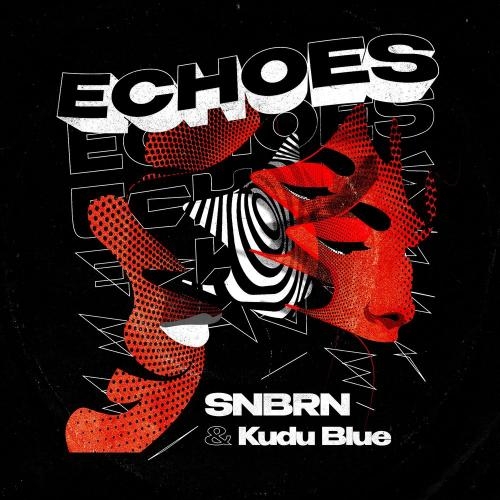 Echoes - SNBRN feat. Kudu Blue