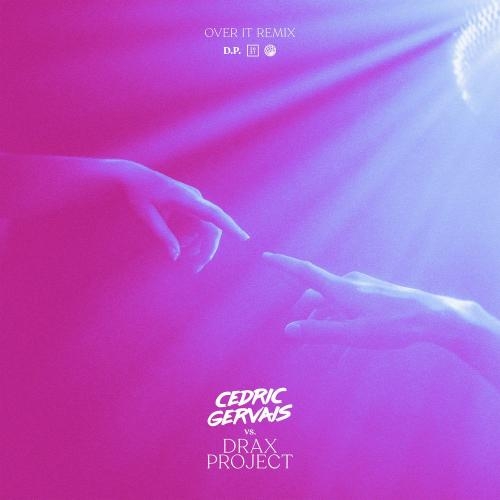 Over It - Cedric Gervais & Drax Project