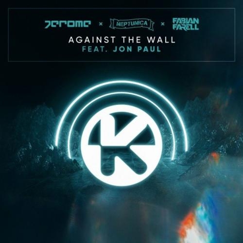 Against The Wall - Jerome & Neptunica & Fabian Farell feat. Jon Paul