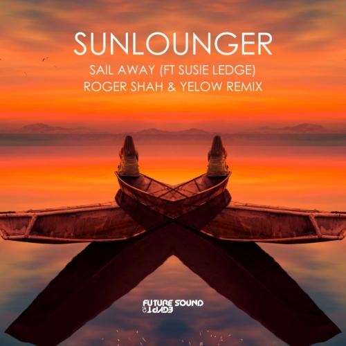 Sail Away (Roger Shah & Yelow Remix) - Sunlounger & Susie Ledge & Roger Shah