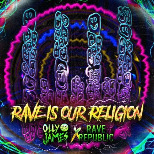 Rave Is Our Religion - Olly James & Rave Republic