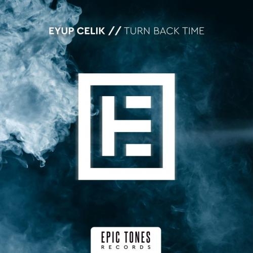 Turn Back Time - Eyup Celik