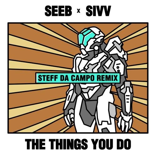 The Things You Do (Steff da Campo Remix) - SeeB feat. Sivv