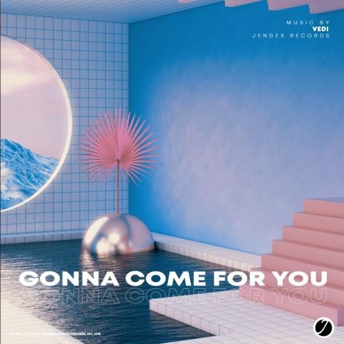 Gonna Come For You - Vedi