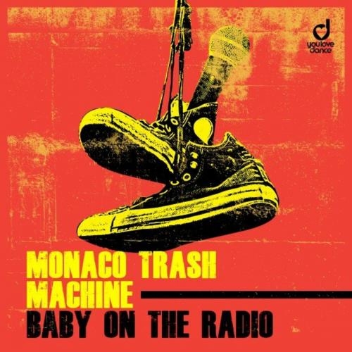 Baby On The Radio - Monaco Trash Machine