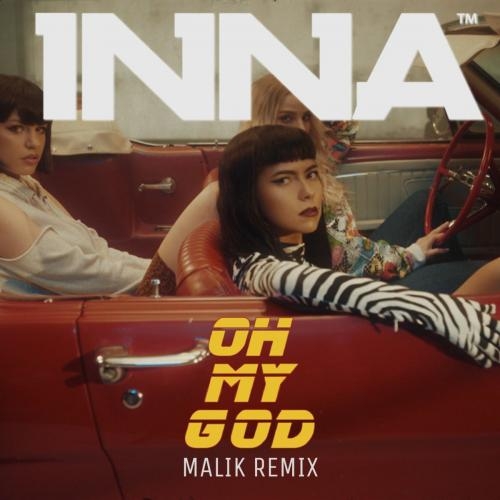 Oh My God (Malik Remix) - INNA