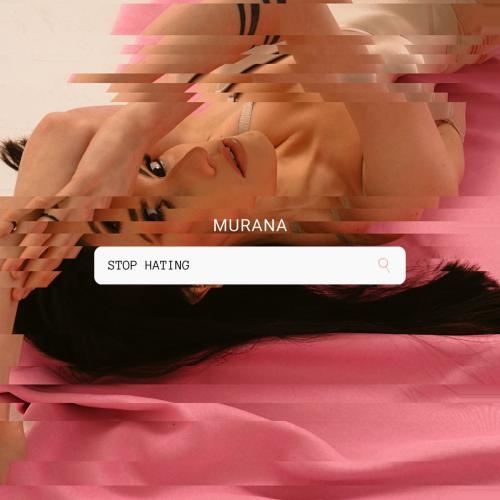 Stop Hating - MURANA