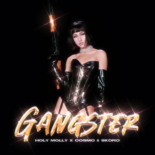 Gangster - Holy Molly feat. Cosmo & Skoro