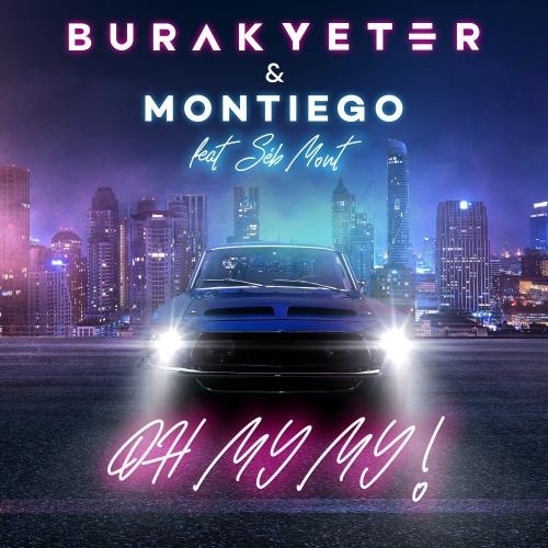 Oh My My - Burak Yeter & Montiego feat. Seb Mont