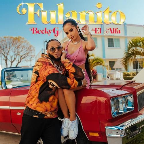 Fulanito - Becky G feat. El Alfa