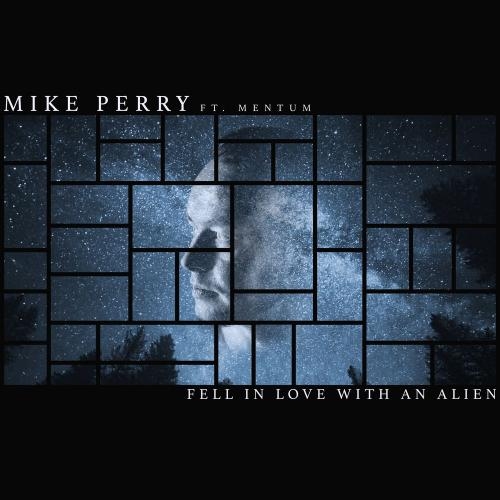 Fell In Love With An Alien - Mike Perry feat. Mentum