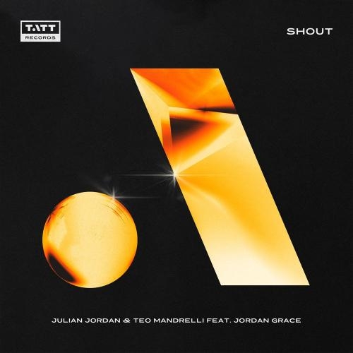 Shout - Julian Jordan & Teo Mandrelli feat. Jordan Grace