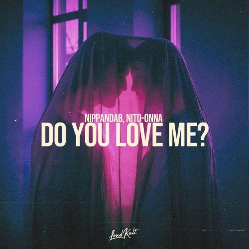 Do You Love Me - Nippandab & Nito-Onna