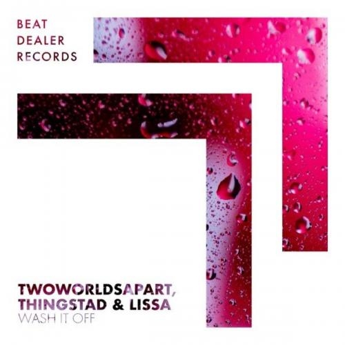 Wash It Off - TwoWorldsApart & Thingstad & Lissa