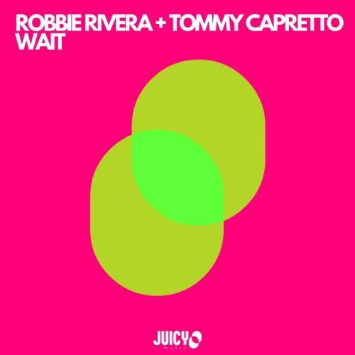 Wait - Robbie Rivera & Tommy Capretto