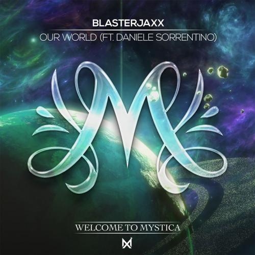 Our World - BlasterJaxx feat. Daniele Sorrentino