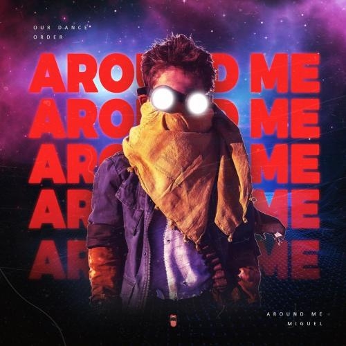 Around Me - Miguel