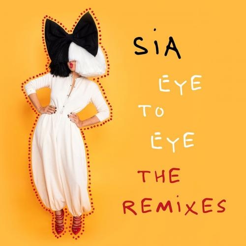 Eye To Eye (UpAllNight Famous Remix) (Radio Edit) - Sia