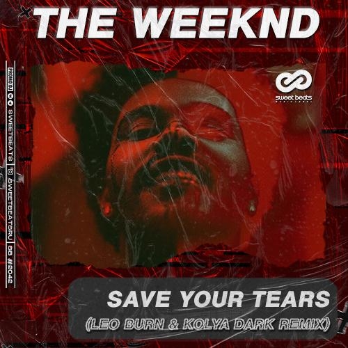 Save Your Tears (Leo Burn & Kolya Dark Remix) - The Weeknd