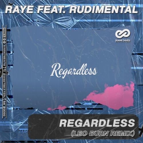 Regardless (Leo Burn Remix) - Raye feat. Rudimental