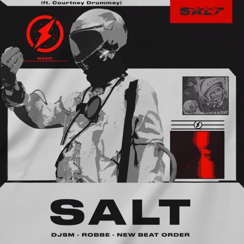 Salt - DJSM & Robbe & New Beat Order