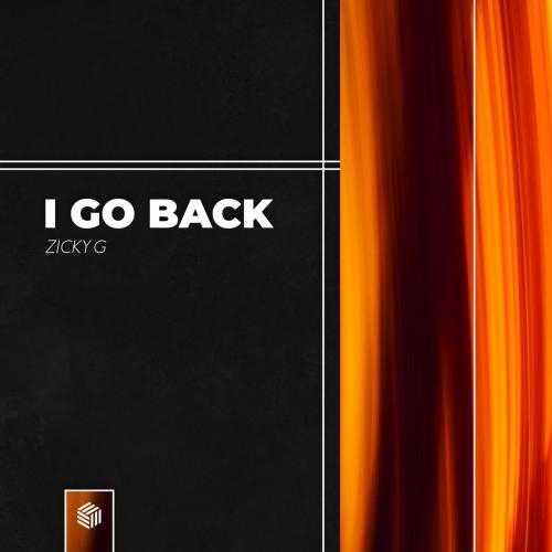 I Go Back - Zicky G