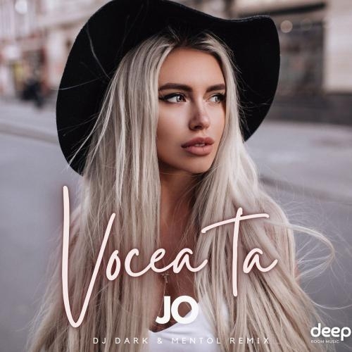 Vocea Ta (DJ Dark & Mentol Remix) - JO