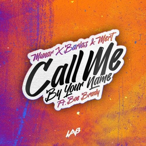 Call Me By Your Name - Munar x Barlas x Mert feat. Boe Brady