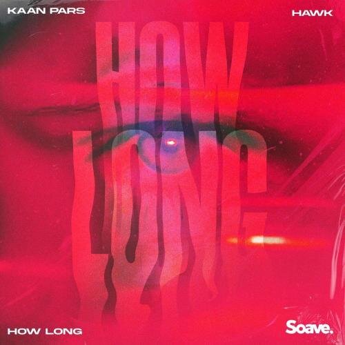 How Long - Kaan Pars x Hawk