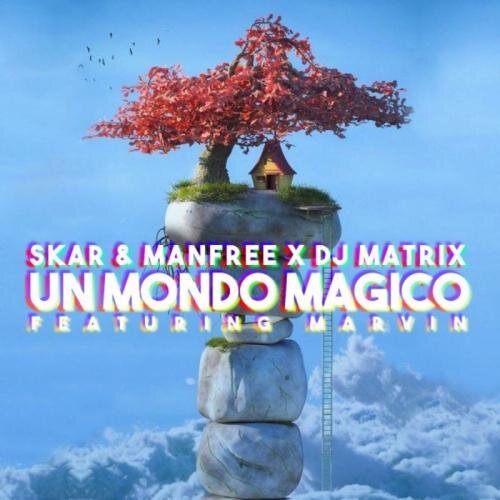 Un Mondo Magico - Skar and Manfree and DJ Matrix feat. Marvin