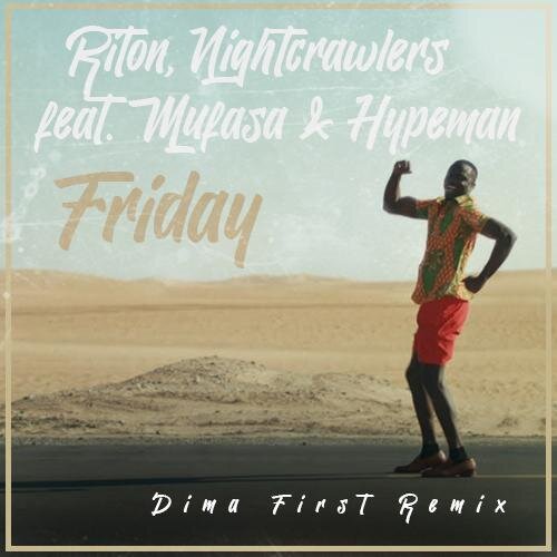 Friday (Dima First Radio) - Riton & Nightcrawlers feat. Mufasa & Hypeman