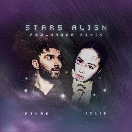 Stars Align (Faulhaber Remix) - R3hab feat. Jolin Tsai