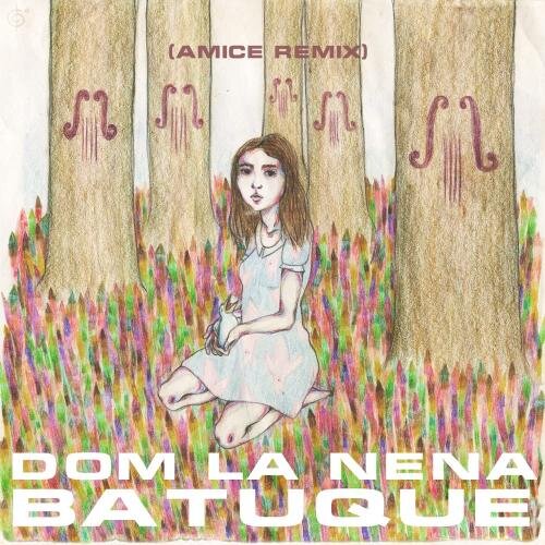 Batuque (Amice Remix) - Dom La Nena