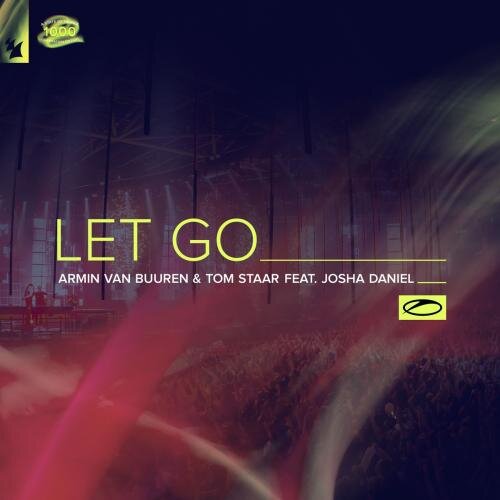 Let Go - Armin Van Buuren x Tom Staar feat. Josha Daniel