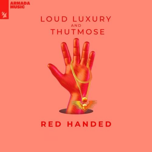 Red Handed - Loud Luxury feat. Thutmose