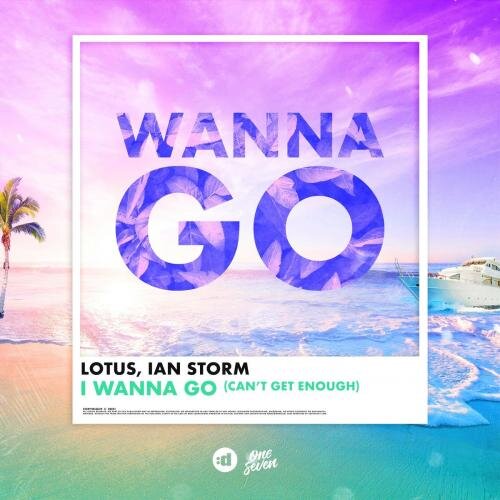 I Wanna Go (Cant Get Enough) - Lotus feat. Ian Storm