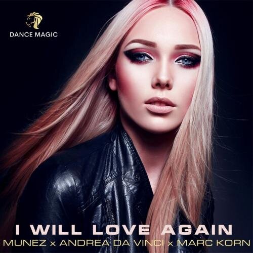 I Will Love Again (Radio Edit) - Munez feat. Andrea Da Vinci x Marc Korn