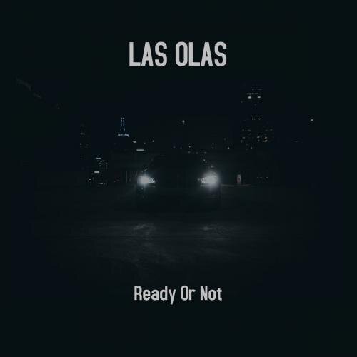 Ready or Not - Las Olas