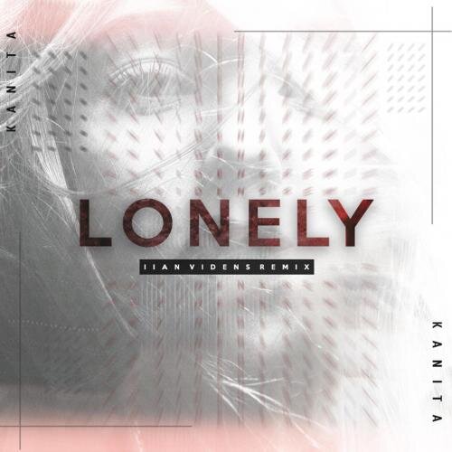 Lonely (Ilan Videns Remix) - Kanita