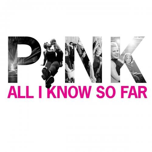 All I Know So Far - P!nk