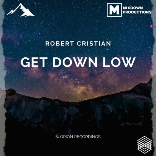 Get Down Low - Robert Cristian