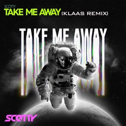 Take Me Away (Klaas Remix) - Scotty