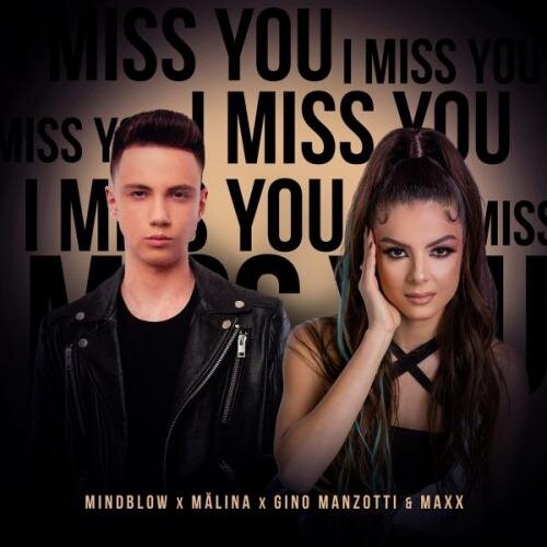 I Miss You - Mindblow, MĂLINA, Gino Manzotti & Maxx