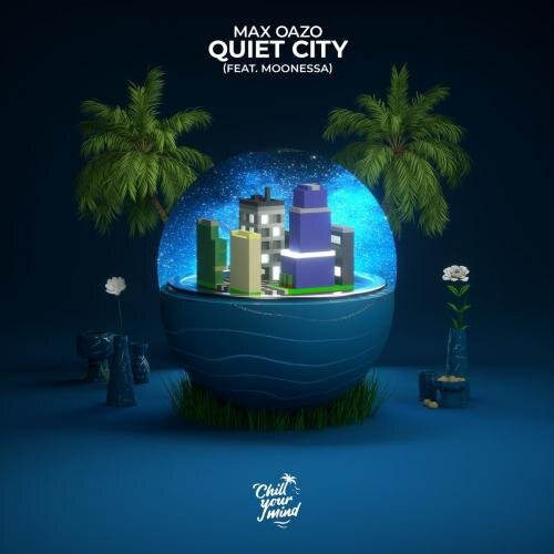 Quiet City - Max Oazo feat. Moonessa